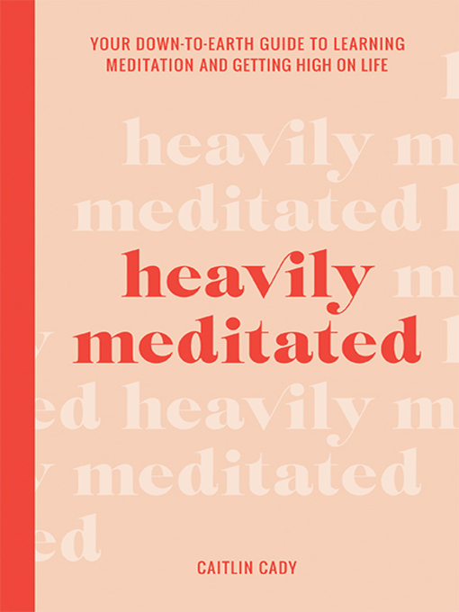 Title details for Heavily Meditated by Caitlin Cady - Wait list